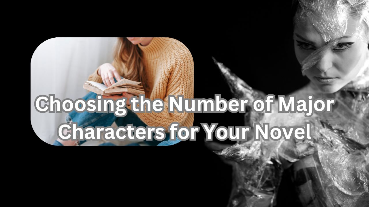 Choosing the Number of Major Characters for Your Novel