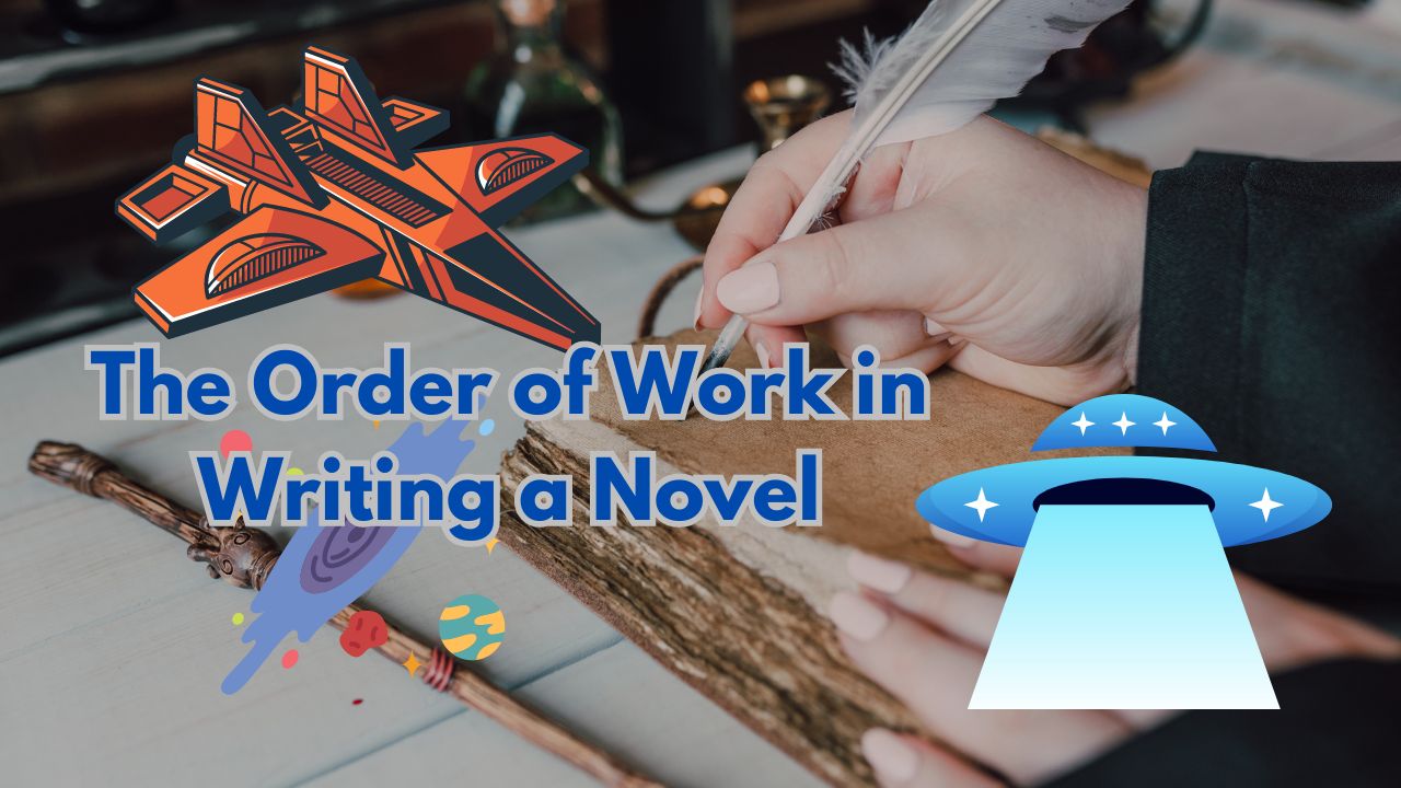 The Order of Work in Writing a Novel